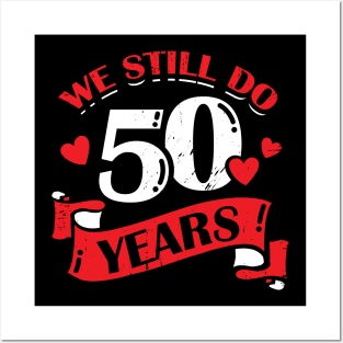 We Still Do 50 Years Anniversary Gift Posters and Art